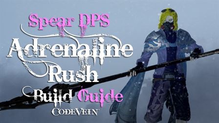 Code Vein Builds: Adrenaline Rush (Scout)